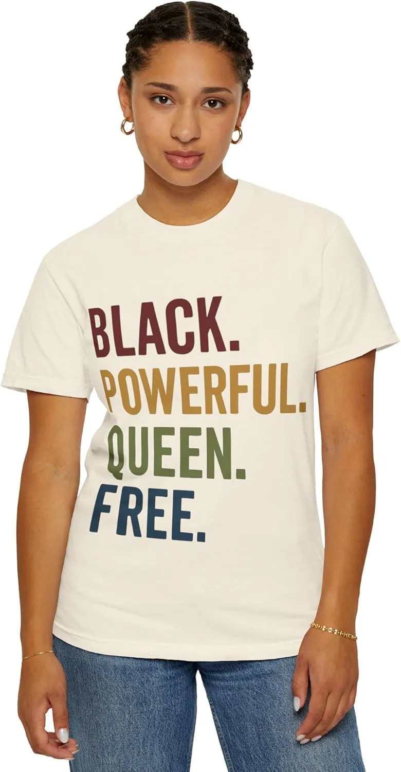 Black Powerful Queen Free Juneteenth Shirt  Bold Afrocentric Pride T-Shirt for Women Celebrating Freedom & Strength